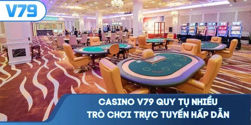 casino-v79-quy-tu-nhieu-tro-choi-truc-tuyen-hap-dan Casino V79 quy tụ nhiều trò chơi trực tuyến hấp dẫn