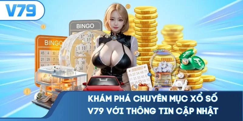 kham-pha-chuyen-muc-xo-so-v79-voi-thong-tin-cap-nhat Khám phá chuyên mục xổ số V79 với thông tin cập nhật
