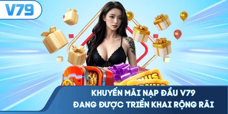 khuyen-mai-nap-dau-v79-dang-duoc-trien-khai-rong-rai Khuyến mãi nạp đầu V79 đang được triển khai rộng rãi