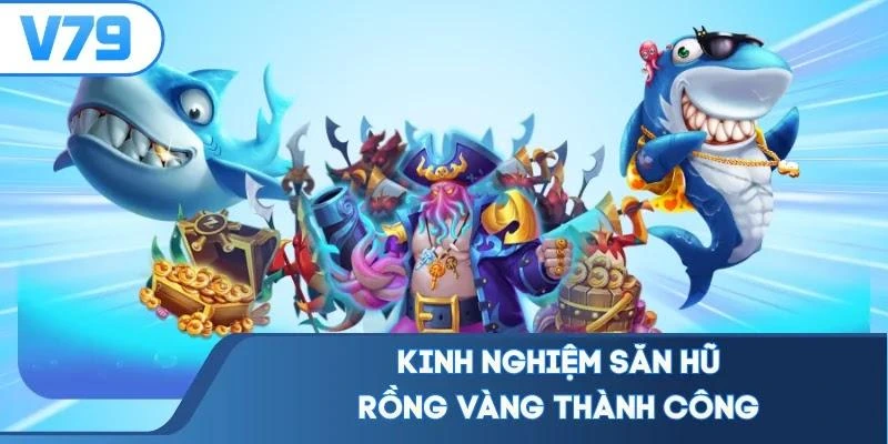 kinh-nghiem-san-hu-rong-vang-thanh-cong Kinh nghiệm săn hũ rồng vàng thành công