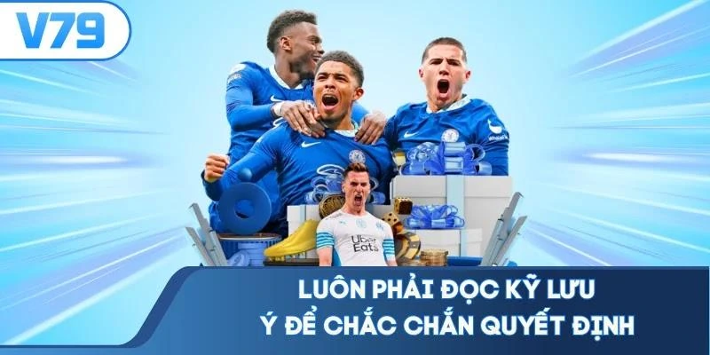 Luôn phải đọc kỹ lưu ý để chắc chắn quyết định