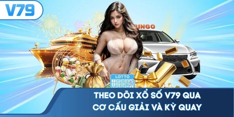 theo-doi-xo-so-v79-qua-co-cau-giai-va-ky-quay Theo dõi xổ số V79 qua cơ cấu giải và kỳ quay