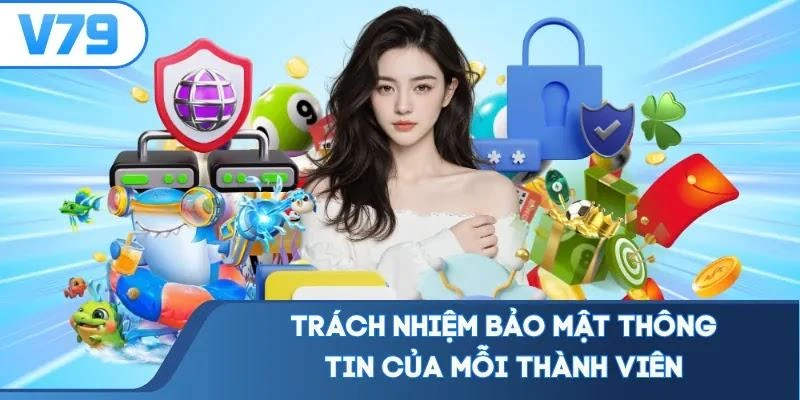 trach-nhiem-bao-mat-thong-tin-cua-moi-thanh-vien Trách nhiệm bảo mật thông tin của mỗi thành viên